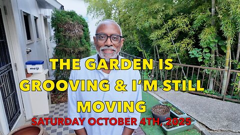 The Garden is Grooving & I’m Still Moving