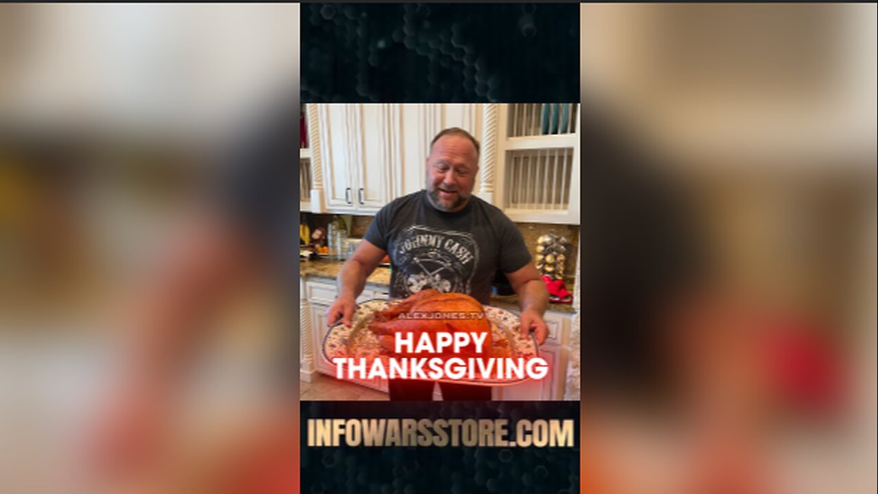 Happy Thanksgiving From Alex Jones