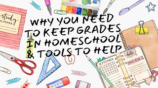 Why You Need to Keep Grades in Homeschool & Tools to Help