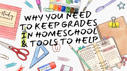 Why You Need to Keep Grades in Homeschool & Tools to Help
