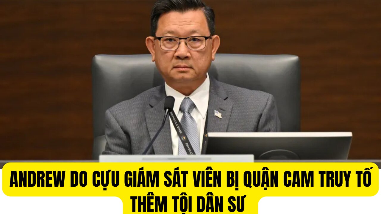 Thích Minh Tuệ Bị Trúng Khổ Nhục Cùa VC Bấu Kế , Andrew Do Bị Truy Tố Thêm Tội Dân Sự.