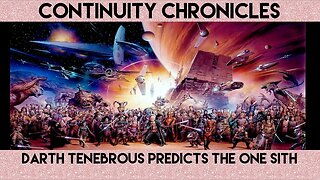 CONTINUITY CHRONICLES || Tenebrous foresees the One Sith