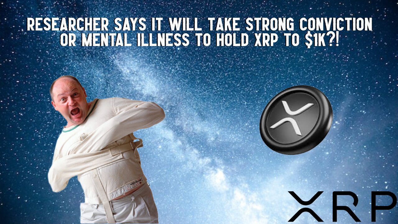 Strong Conviction Or Mental Illness?! XRP To $1K?!