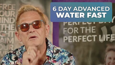 6 DAY ADVANCED WATER FAST CURE THE INCURABLE