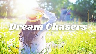 Dream Chasers | Inspiring Ambient Folk Song