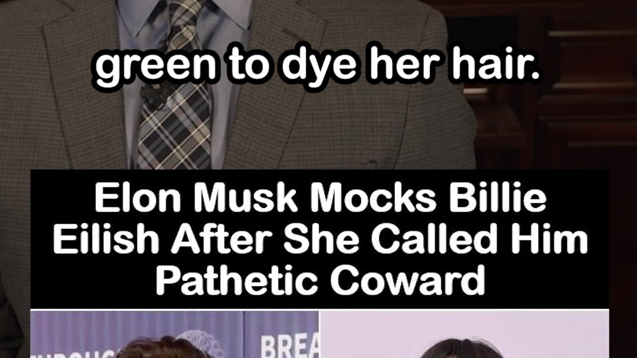Elon Musk Mocks Billie Eilish After She Called Him a ‘Pathetic Coward’