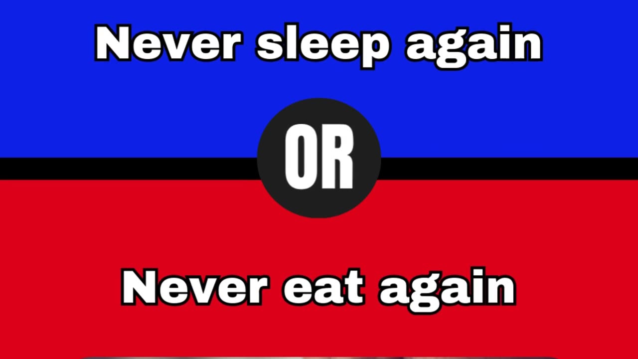 What would you rather prefer?