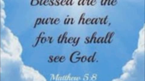 🔵 BLESSED ARE THE PURE IN HEART - Matthew 5 : 8
