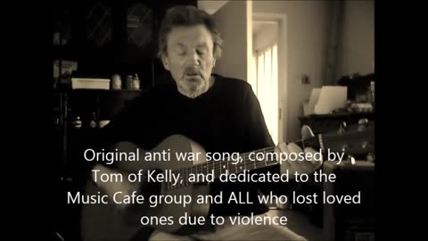 Original anti war song, composed by musickelly