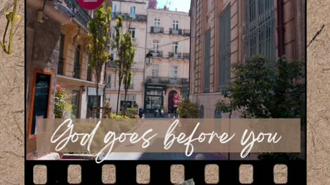 God goes before you