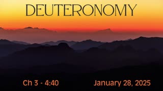 Deuteronomy Chapters 3-4:40 (Part 2)