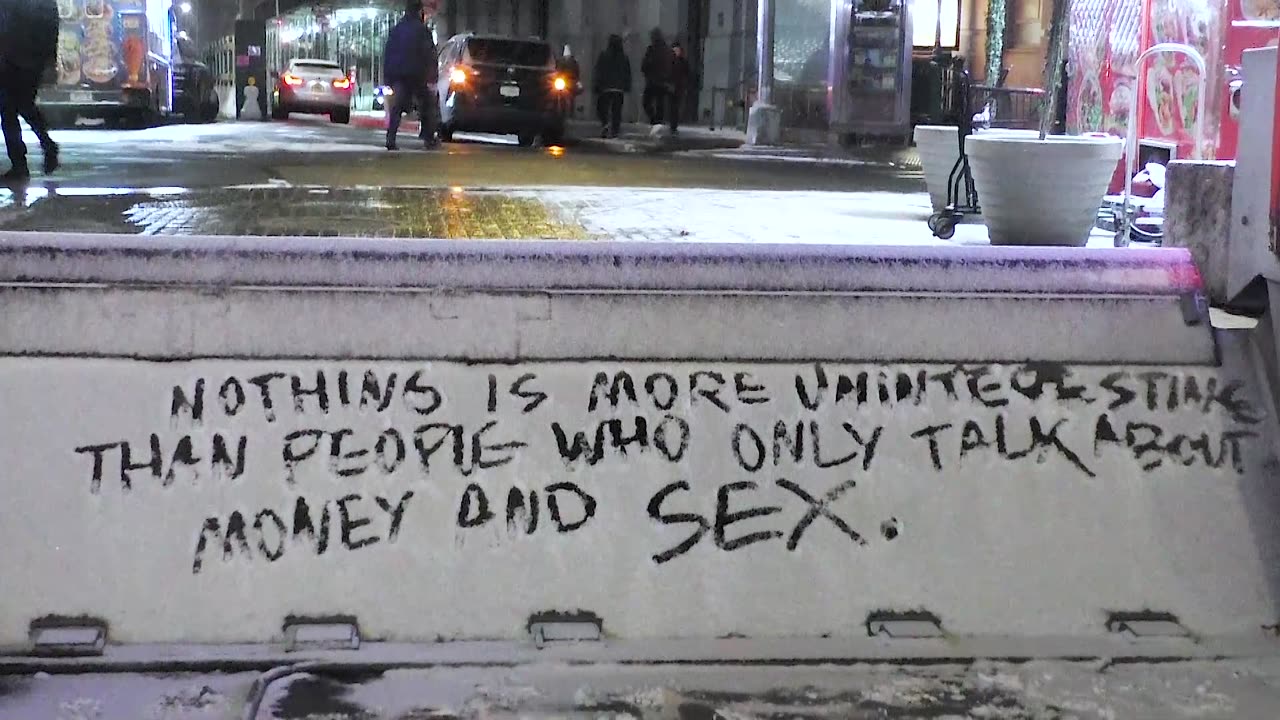 Nothing is more uninteresting than people who only talk about money and sex.