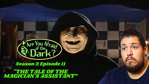 Are You Afraid of The Dark | Se.2 Ep.11 | "The Tale of The Magician's Assistant" | TV Show Reaction 