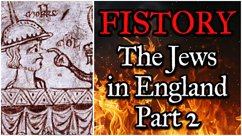 Fistory 12 - The History of the Jews in England, Part 2