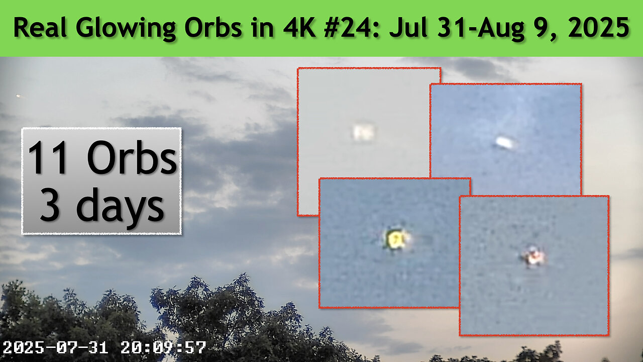 Real Glowing Orbs in 4K #24 July 31-August 9, 2025, Wash. DC.