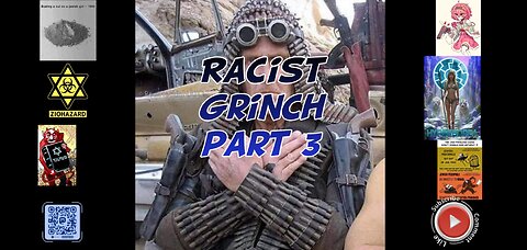 Racist Grinch part 3