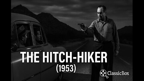 The Hitch-Hiker (1953) 🔫 Classic Film Noir Thriller | ClassicBox Films
