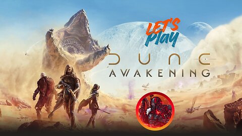 Let's play Dune Awakening! BI-LAL KAIFA! | 39/50 Followers