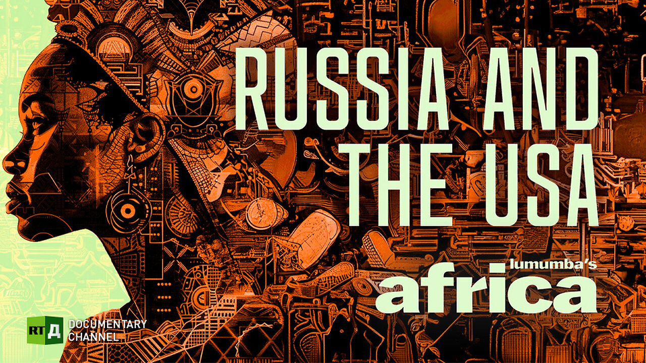 Lumumba's Africa. Russia and the USA. Episode 39 | RT Documentary