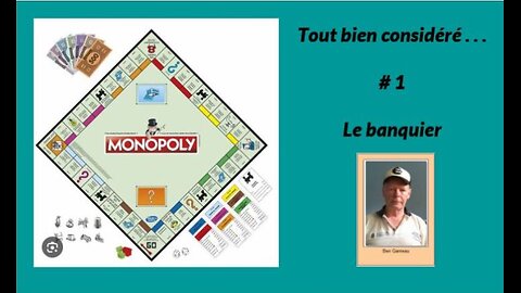 Tout bien considéré . . . #1 , le banquier