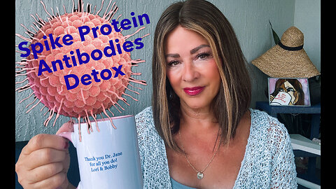 Spike Proteins, Antibodies, and Detox