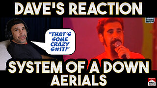 Dave's Reaction: System of a Down — Aerials