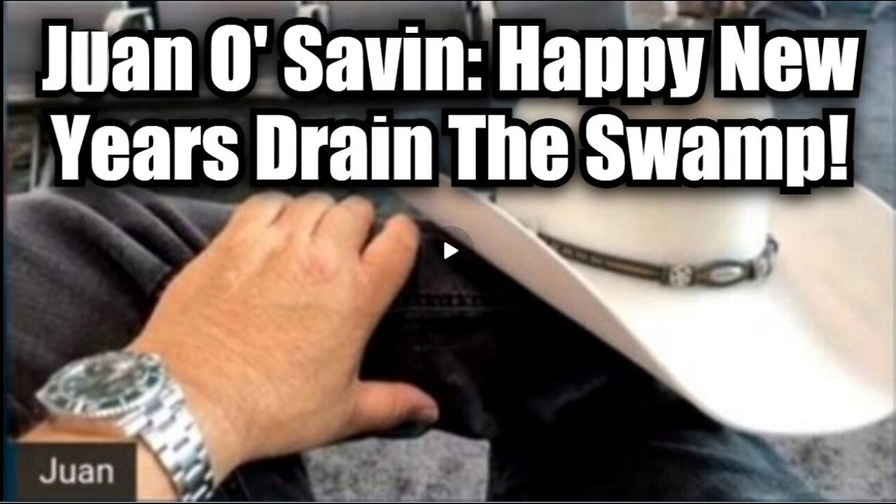 Juan O' Savin: Happy New Years Drain The Swamp!