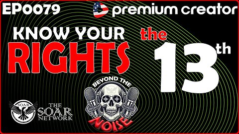 EP-0079 Know Your Rights - The 13th - 20260209