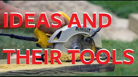 Ideas And their Tools