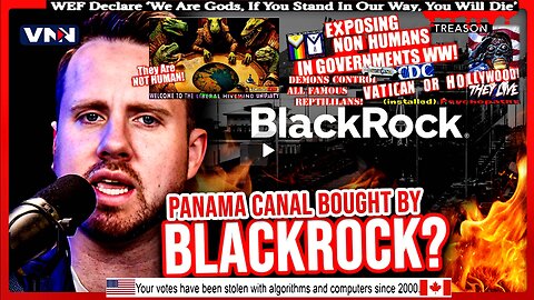 Globalist TAKEOVER? BlackRock Buying Panama Canal for $22.8 BILLION | The Daily Dose