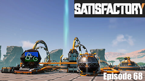 Satisfactory 1.1 Playthrough Ep. 68 (pt 1)