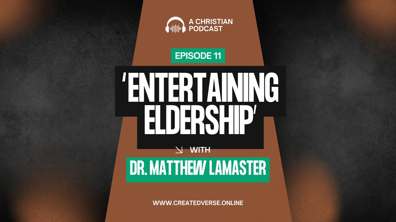 Biblical Eldership with Dr. Matthew LaMaster