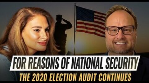 Mel K & Jovan Hutton Pulitzer | For Reasons of National Security: The 2020 Election Audit Continues