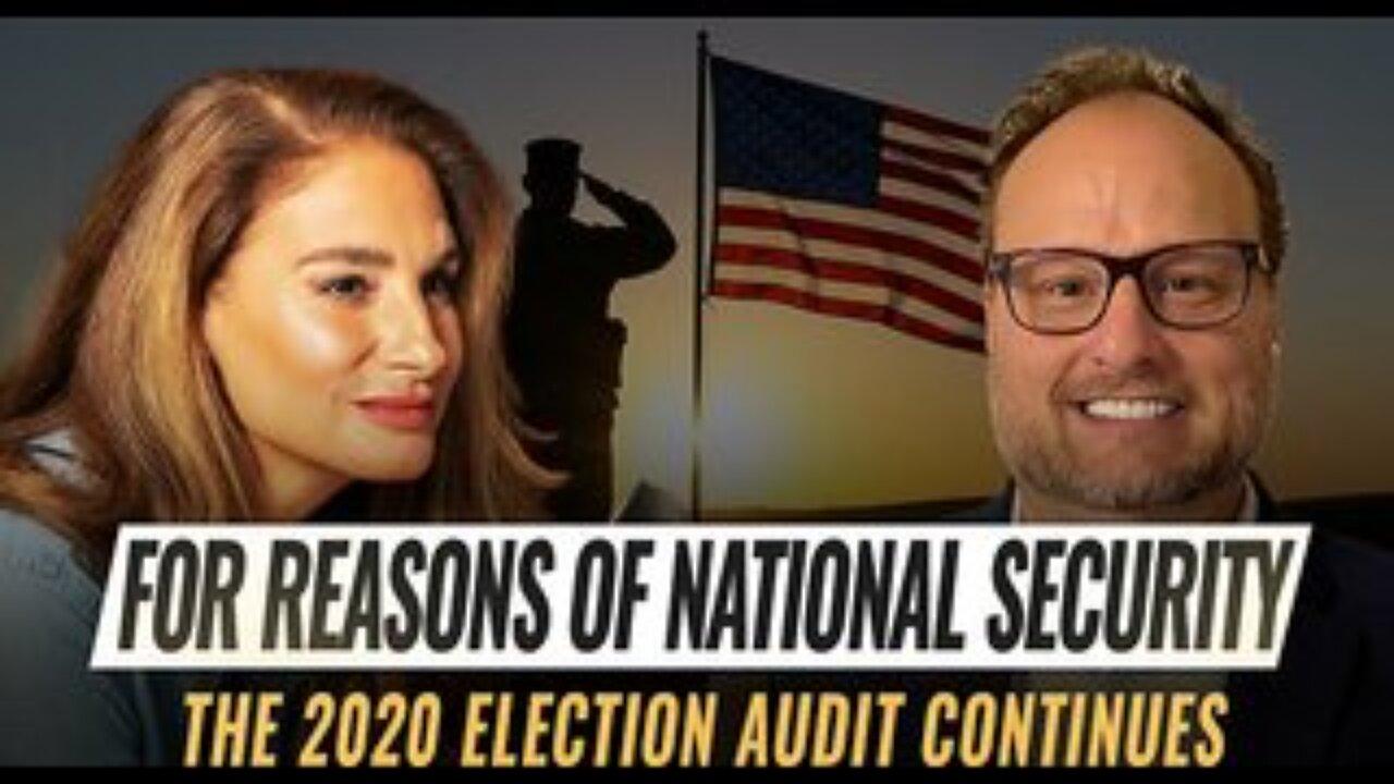 Mel K & Jovan Hutton Pulitzer | For Reasons of National Security: The 2020 Election Audit Continues