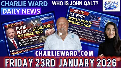 CHARLIE WARD DAILY NEWS WITH CHARLIE WARD & DREW DEMI FRIDAY 23RD JANUARY 2026