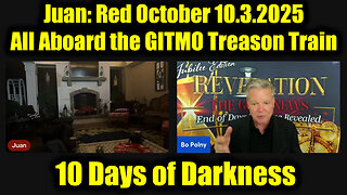 Juan O Savin & Bo Polny Red October 10.3.25 - All Aboard the GITMO Treason Train!