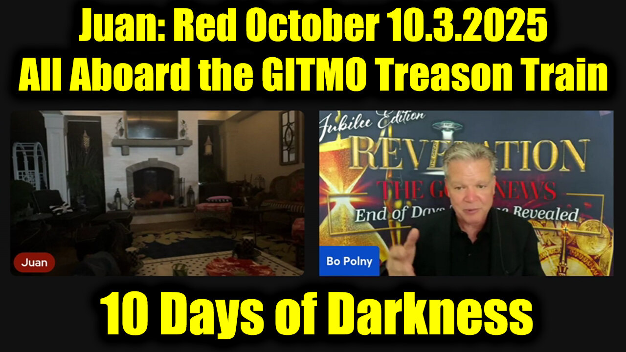 Juan O Savin & Bo Polny Red October 10.3.25 - All Aboard the GITMO Treason Train!
