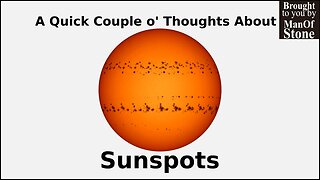A Quick Couple O' Thoughts About Sunspots