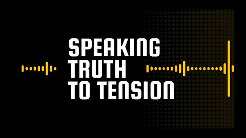 ANNOUNCING: SPEAKING TRUTH TO TENSION