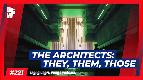 The Architects: They, Them, Those | #GrandTheftWorld 221 (Clip)