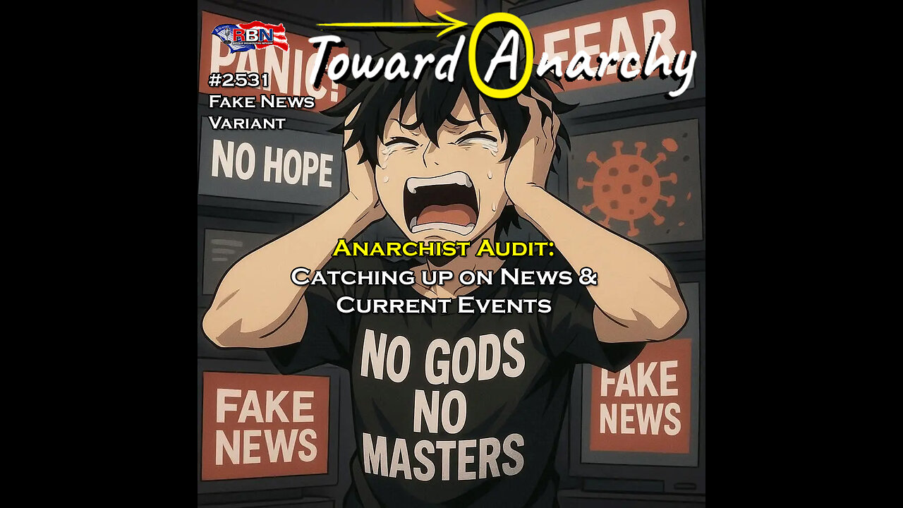 Anarchist Audit of News and Current Events Playing Catch-Up with The Latest Headlines