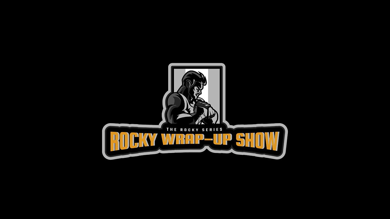 Rocky Series: Rocky Wrap-Up Show