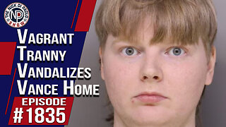 Vagrant Tranny Vandalizes Vance Home | The Nick Di Paolo Show #1835