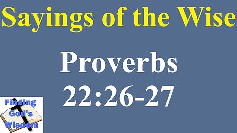 Sayings of the Wise: Proverbs 22:26-27