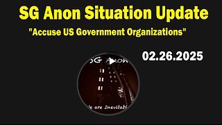 SG Anon & David Smith Situation Update Feb 26: "Accuse US Government Organizations"