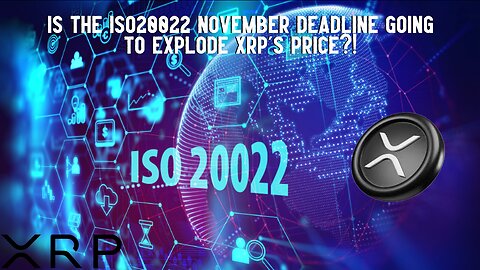 Will The ISO20022 November Deadline EXPLODE XRP's PRICE?!