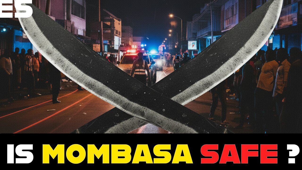 ​Is Mombasa Safe? - The Brutal Reality of Armed Thugs Terrorizing the County.