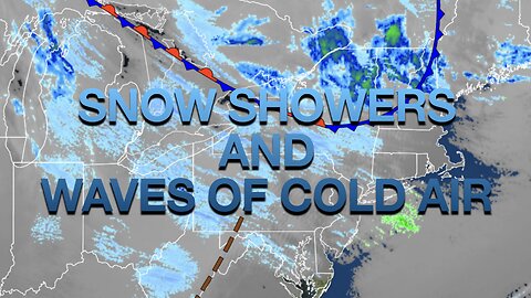 Snow Showers And Waves Of Cold Air