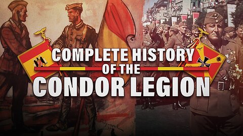 The Complete History of The Condor Legion