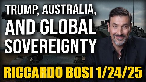 Riccardo Bosi: The Shift to Conventional War: Trump, Australia, and Global Sovereignty!